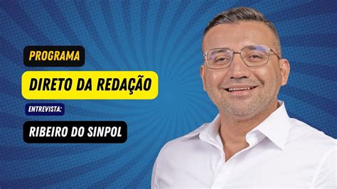 Programa Direto Da Reda O Entrevista Deputado Estadual Ribeiro Do