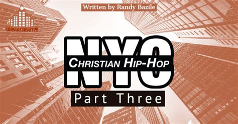 Nyc Christian Hip Hop Part 2 The Resurgence By The Urban Creative