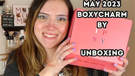 Boxycharm By Ipsy Unboxing May Youtube