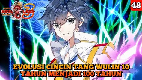 Evolusi Cincin Jiwa Tang Wulin Dari 10 Tahun Menjadi 100 Tahun SOUL