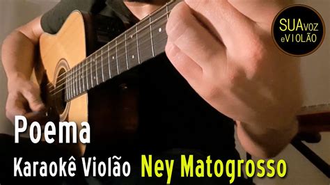 Ney Matogrosso Cazuza Poema Karaok Viol O E Letra Youtube