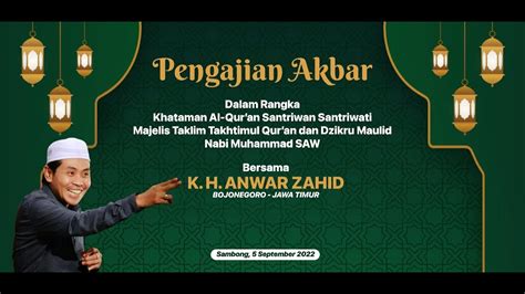 Pengajian Akbar Dalam Rangka Khataman Al Qur An Bersama Kh Anwar Zahid