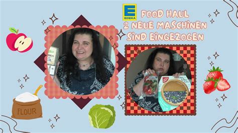 Edeka Food Haul Reduzierte Preise 30 2 Neue Maschinen Ziehen