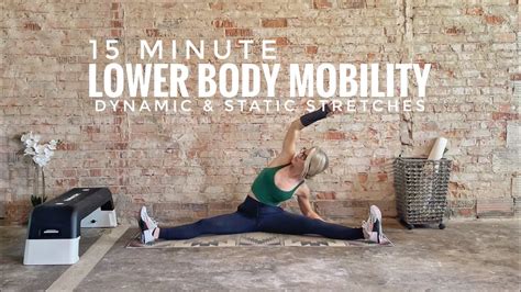 15 Minute Lower Body Mobility Routine Dynamic And Static Stretches