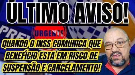 Inss Ltimo Aviso Inss Avisa Que Benef Cio Esta Em Risco Youtube