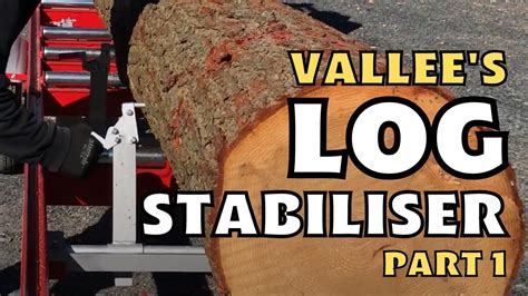 Log Stabilising Part Vallee Portable Sawmills Youtube