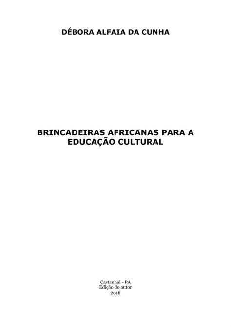 Brincadeiras africanas para a educação cultural Brincadeiras africanas