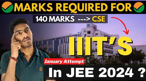 Marks Required For Iiit S In Jee Mains 2024 January Attempt 👌 All Iiit S Cse Cutoff 2023 Jee