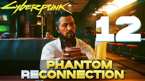 Phantom Reconnection Let S Play Cyberpunk W Galm