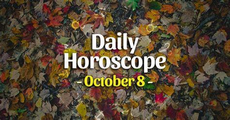 Daily Horoscope October 8 2023 Horoscopeoftoday