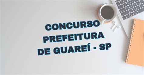 Concurso Prefeitura de Guareí SP edital e inscrição