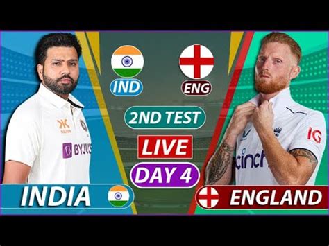 Live Ind Vs Eng Nd Test Match India Vs England Day Ind Vs Eng