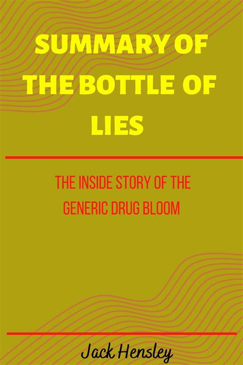 Summary of The Bottle of lies: The Inside Story of the Generic Drug Bloom by Jack Hensley ...