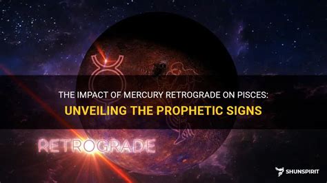 The Impact Of Mercury Retrograde On Pisces Unveiling The Prophetic