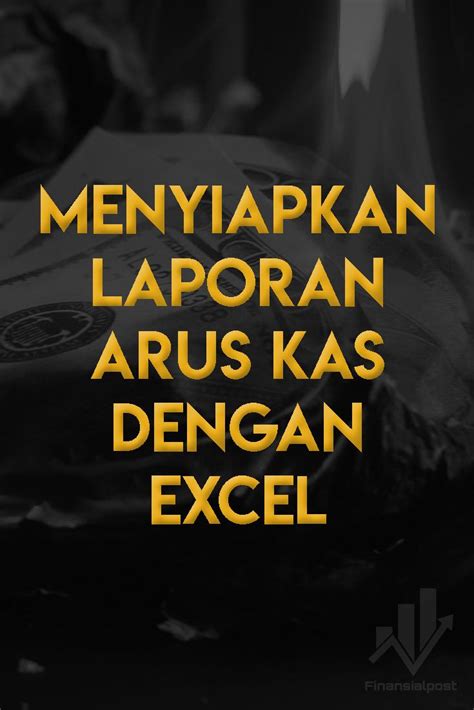 Menyiapkan Laporan Arus Kas Dengan Excel Kas Excel Poster