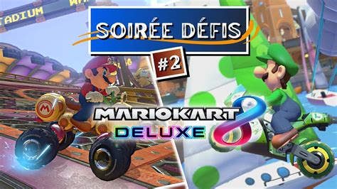 Seul Contre Tous SoirÉe DÉfis 2 Sur Mario Kart 8 Deluxe Let S Play Du 13 11 2023 Youtube