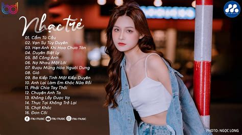 Nhạc Trẻ Ballad Việt Hay Nhất Lk Nhạc Trẻ Mới Gây Nghiện Nhạc Việt Hot Nhất Hiện Nay