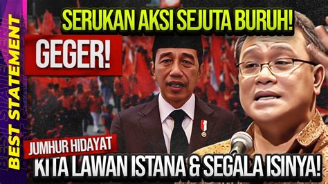 Geger Serukan Aksi Sejuta Buruh Jumhur Hidayat Kita Lawan Istana