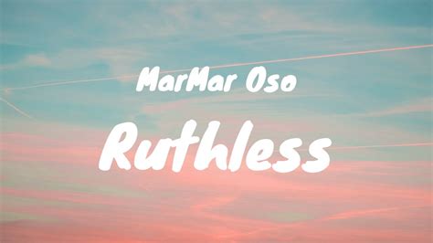 Marmar Oso Ruthless Lyrics Nice Guys Always Finish Last Should