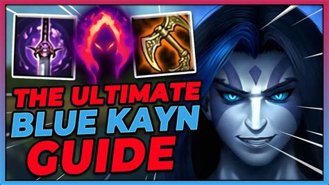 Ultimate Guide Learn To Play Blue Kayn Like A Challenger League Of