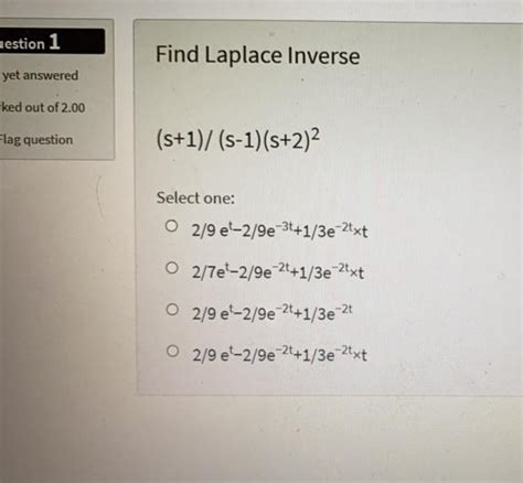 Solved Hestion 1 Find Laplace Inverse Yet Answered Ked Out Chegg