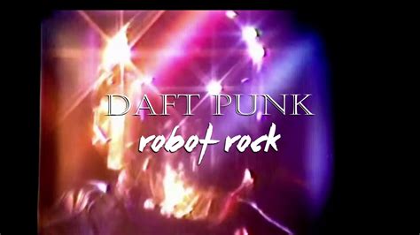 Daft Punk Robot Rock Hotblood Remix Youtube