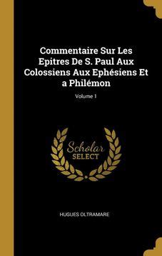 Libro Commentaire Sur Les Epitres De S Paul Aux Colossiens Aux