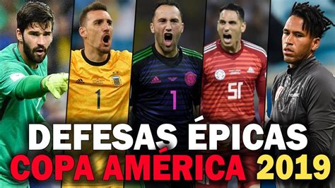 As Defesas mais ÉPICAS e LENDÁRIAS da Copa América 2019 YouTube