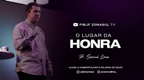 O Lugar Da Honra Pr Samuel Lima 26 05 24 YouTube