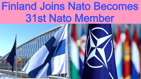 Finland Joins NATO Become S 31st Member Of NATO YouTube