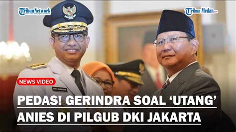 PEDAS Gerindra Buka Suara Soal Utang Pilgub DKI Anies Baswedan Ke