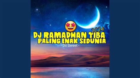 Dj Ramadhan Tiba Paling Enak Sedunia Youtube