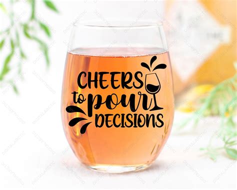 Cheers To Pour Decisions Svg Wine Svg Wine Lovers Svg Wine Etsy