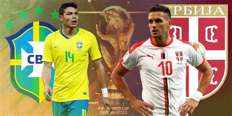 Brazil Vs Serbia Today At 19 00 GMT Facts About The Teams At The 2022