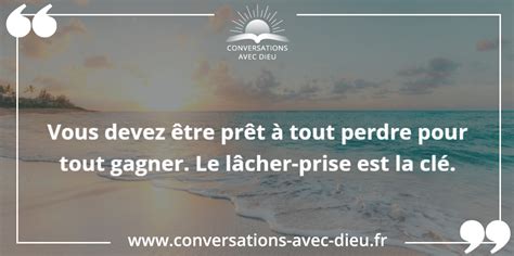 Vous devez être prêt à tout perdre pour tout gagner Conversations