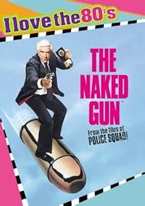 Amazon The Naked Gun From The Files Of Police Squad Leslie Nielsen Priscilla Presley