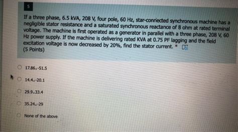Solved If A Three Phase 65 Kva 208 V Four Pole 60 Hz