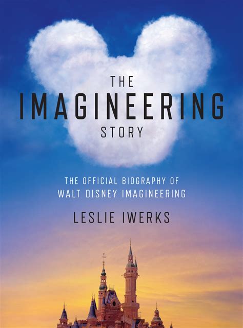 The Imagineering Story The Official Biography Of Walt Disney