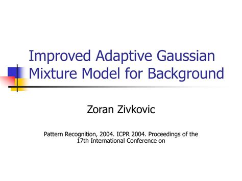 Ppt Improved Adaptive Gaussian Mixture Model For Background