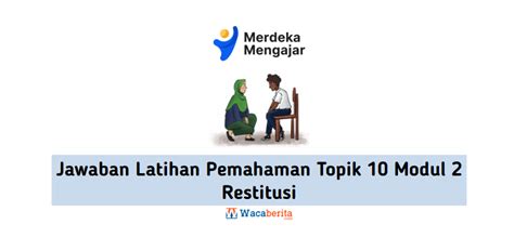 Latihan Pemahaman Topik 10 Modul 2 Restitusi Waca Berita