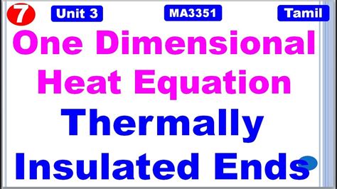 Tpde Ma3351 Unit 3 Application Of Pde 1 D Heat Equation Thermally Insulated Ends