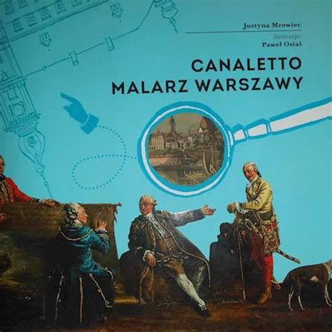 Canaletto Malarz Warszawy Justyna Mrowiec 13317589047 Książka Allegro