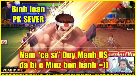 KOF98UMOL Bình loạn PK SEVER Nam ca sĩ Duy Mạnh của sv US đã bị e