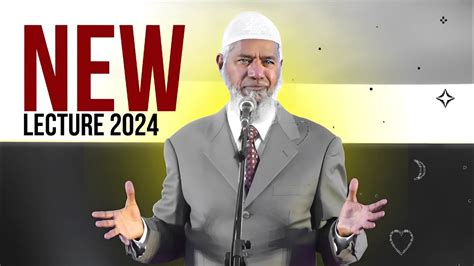 Dr Zakir Naik New Lecture 2024 Youtube