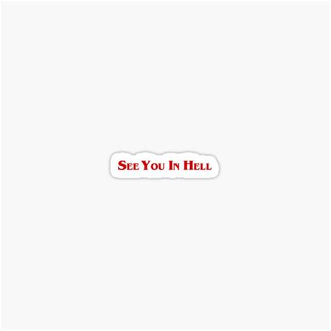 See You In Hell Sticker For Sale By Sasharusso Redbubble