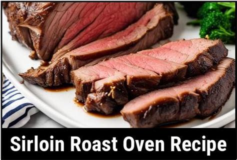 The Perfect Sirloin Roast Oven Recipe