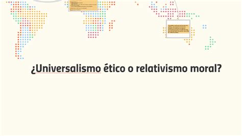 ¿universalismo ético O Relativismo Moral By Sofía Regalado On Prezi