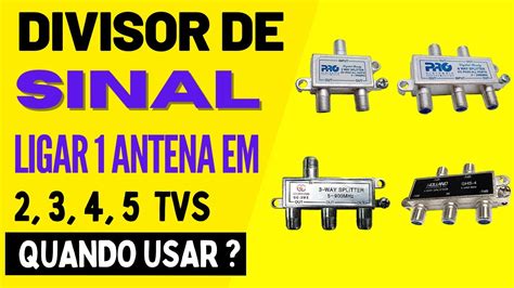 Divisor De Sinal Para Antena Digital Quando Usar