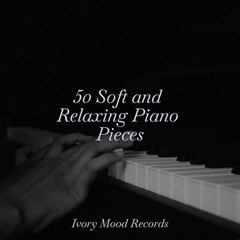 50 Soft and Relaxing Piano Pieces, Preschool Kids - Qobuz