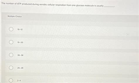 Solved The Number Of ATP Produced During Aerobic Cellular Chegg